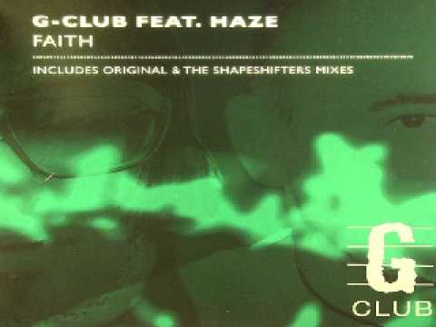 G-Club Feat. Haze (The Shapeshifters (A Little More Faith) Remix)