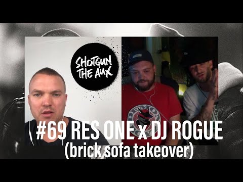 RES ONE x DJ ROGUE (BRICK SOFA TAKEOVER) | Shotgun The Aux Podcast #69