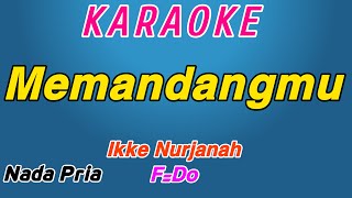 Download lagu Memandangmu || Ikke Nurjanah || Karaoke || Nada Pria, HD mp3