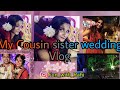 My Cousin Sister Wedding Vlog Fun With Rahi