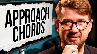 Why Approach Chords Matter