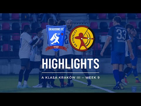 A Klasa Week 9 | KRAKOW DRAGOONS FC - Strzelcy Krakow | Shoot for the stars