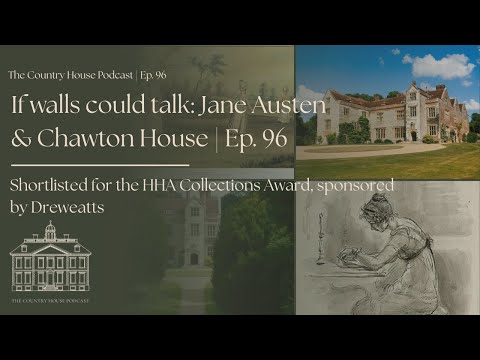 If walls could talk: Jane Austen & Chawton House | Ep. 96
