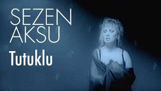 Sezen Aksu - Tutuklu (Official Video)
