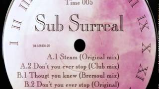 Sub Surreal - Don't You Ever Stop (Club Mix) [HQ] (2/4)