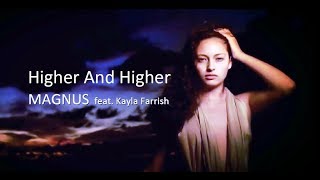 MAGNUS - Higher And Higher (feat. Kayla Ferrish)