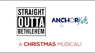"Straight Outta Bethlehem" Anchor Kids Christmas Program