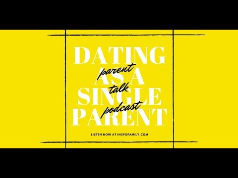 DATING AS A SINGLE PARENT Video