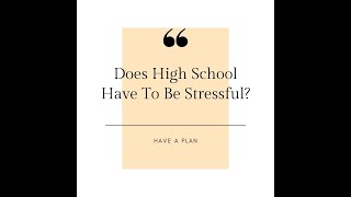 Does High School Have To Be Stressful?
