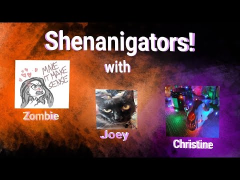 Shenanigators! (Ep. 55 - Here we go….again.)