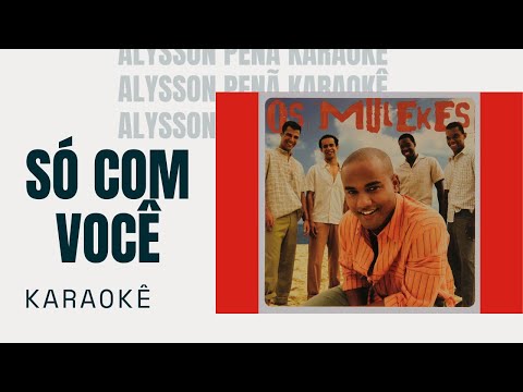 Só com você - Os Mulekes