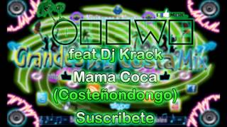Dj Chewe feat Dj Krack - Mama Coca (Costeñondongo)