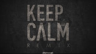 Dj Kay Slay - Keep Calm (Remix)