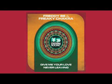 Freaky Chakra & Freddy Be - Give Me Your Love (Monday Social Music)