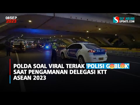 Polda Soal Viral Teriak 'Polisi Goblok' Saat Pengamanan Delegasi KTT ASEAN 2023