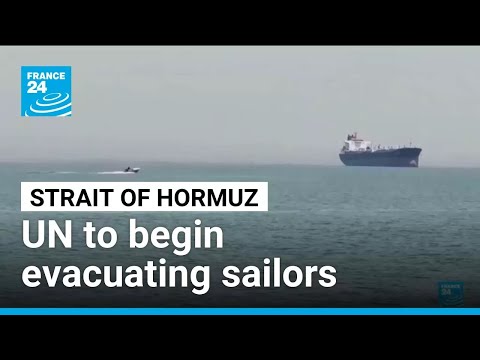 UN maritime body to begin evacuating sailors as Hormuz toll dispute continues
