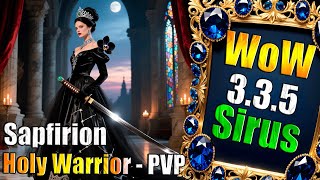 56+ PVP Плоть Слаба Holy Warrior!- WoW Sirus x1 - PVP / TOP Стрим 32- Soulseeker PVP