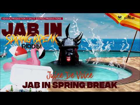 Juice De Voice - Jab In Spring Break {Soca 2022} Jab In Spring Break Riddim