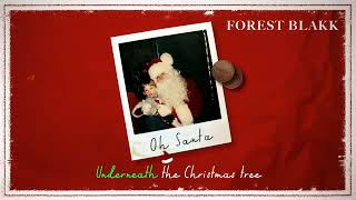 Forest Blakk - Oh Santa (Official Lyric Video)