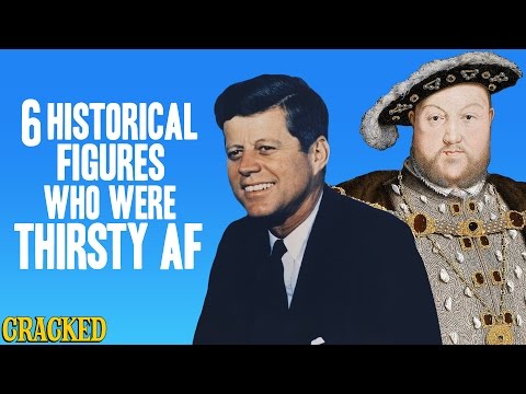 6 Historical Figures Who Were Thirsty AF