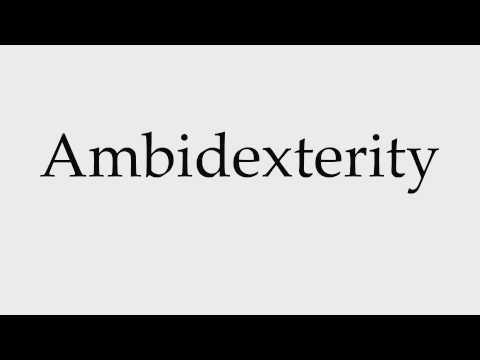How to Pronounce Ambidexterity