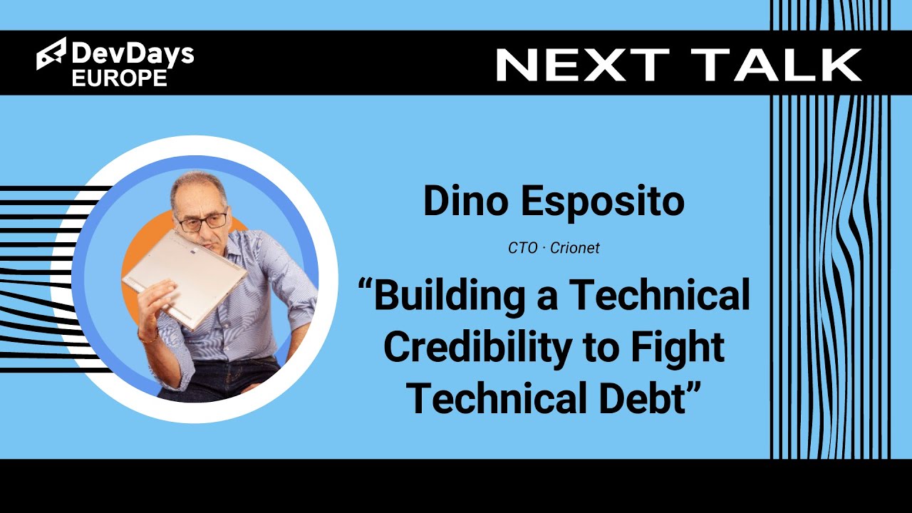 Dino Esposito: Building a Technical Credibility to Fight Technical Debt