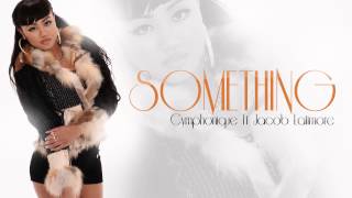 Cymphoniqu​e &quot;Something&quot; Featuring Jacob Latimore