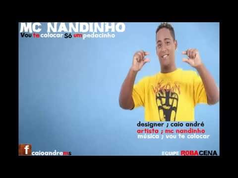 Mc Nandinho - Vou Te Colocar Só Um Pedacinho