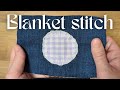 How To Sew On Patches With Blanket Stitch