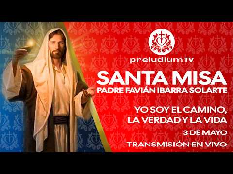 🙌 Misa En Vivo de Hoy, ⛪Domingo 3 de Mayo de 2026. Padre Favián Ibarra Solarte