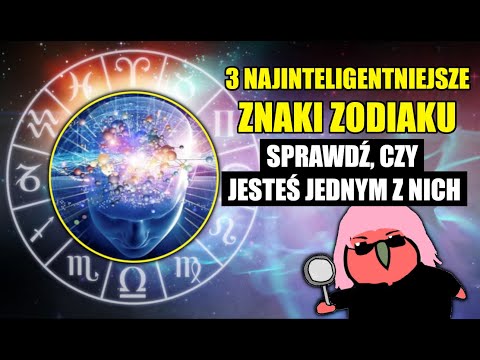 3 najinteligentniejsze znaki zodiaku - czy jesteś jednym z nich