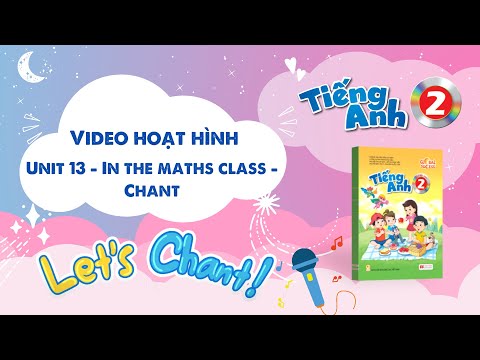 VIDEO HOẠT HÌNH LỚP 2 - Unit 13 - In the maths class - Chant