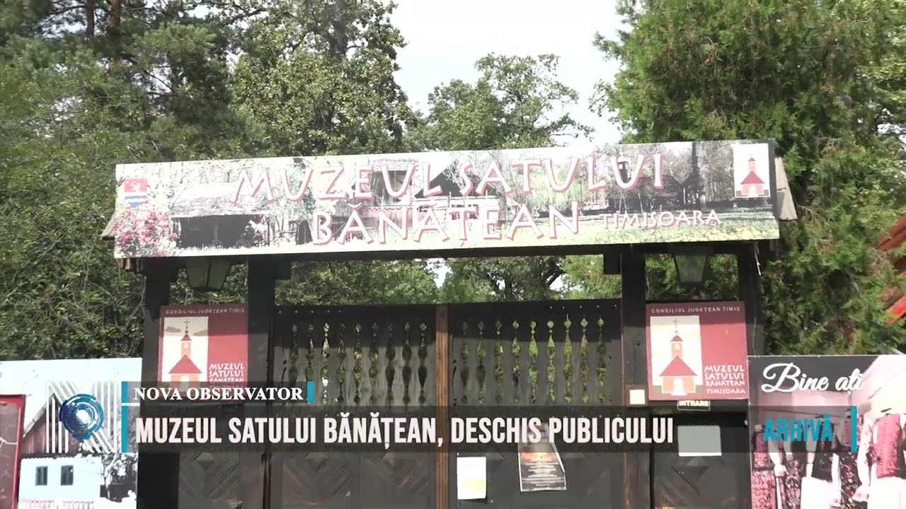 Muzeul Satului Bănățean, deschis publicului