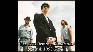Bee Gees Demos and Rarities Part 4: 1993-2004
