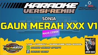 Download lagu KARAOKE. GAUN MERAH XXX  V1 - VERSI MIX XXX- SONIA  / NADA CEWEK. mp3