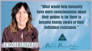 Spirit Guides & Resistance - The Marie Manuchehri Podcast