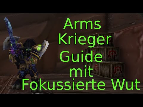 WOW LEGION | Arms/Waffen Krieger Guide mit Fokussierte Wut | 7.0.3 | PVE | deutsch/german