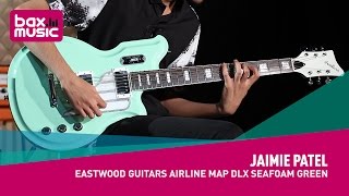 Video thumbnail for Eastwood Guitars Airline MAP DLX Seafoam Green - Review by Bax Music UK