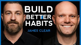 Best Ways to Build Better Habits & Break Bad Ones || Andrew Huberman || James Clear