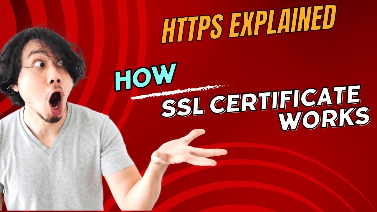 How SSL Certificates Work: HTTPS Explained in under 15 minutes