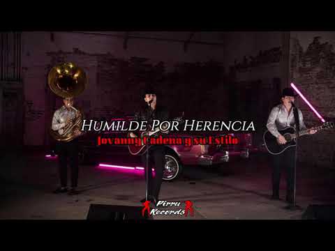 Humilde Por Herencia - Jovanny Cadena y su Estilo (Corridos 2019)