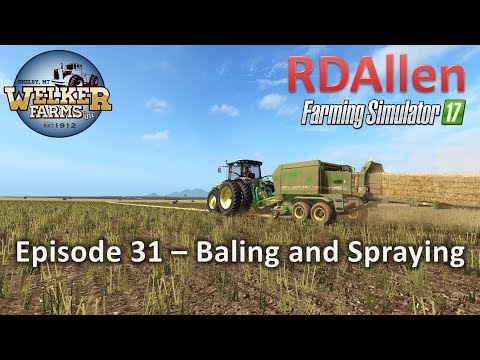 Farming Simulator 17 Welker Farms E31 - Baling and Spraying