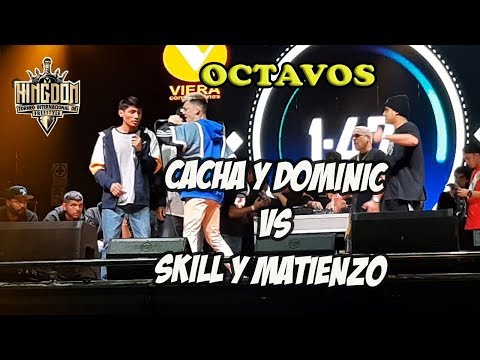 CACHA Y DOMINIC VS SKILL Y MATIENZO-OCTAVOS KINGDOM