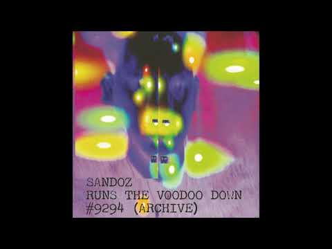 Sandoz - Runs The Voodoo Down #9294 (Archive) (Full Album)