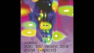 Sandoz - Runs The Voodoo Down #9294 (Archive) (Full Album)