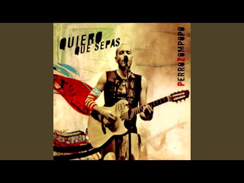 download lagu mp3 mp4 Quiero Que Sepas Perrozompopo, download lagu Quiero Que Sepas Perrozompopo gratis, unduh video klip Quiero Que Sepas Perrozompopo