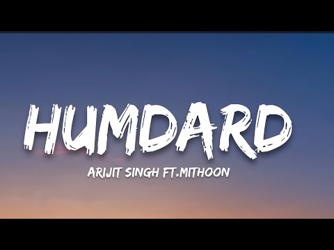 Humdard (Lyrics) - Arijit Singh | 7clouds hindi