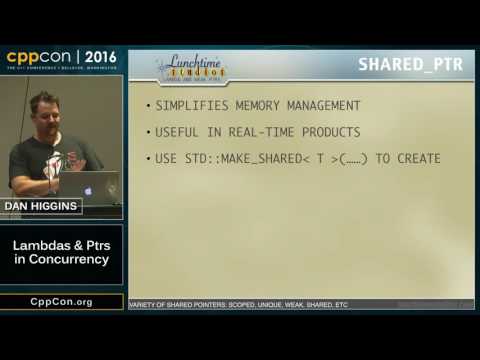 Combine Lambdas and weak_ptrs to make concurrency easy - Dan Higgins [ CppCon 2016 ]
