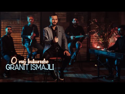 Granit Ismajli - O moj bukuroshe