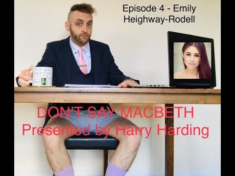 Don’t Say Macbeth Series 1 Episode 4 - Emily Heighway-Rodell